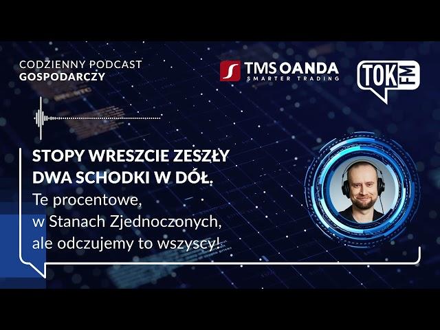 Stopy zeszły dwa schodki w dół. Te procentowe, w Stanach Zjednoczonych, odczujemy to wszyscy!