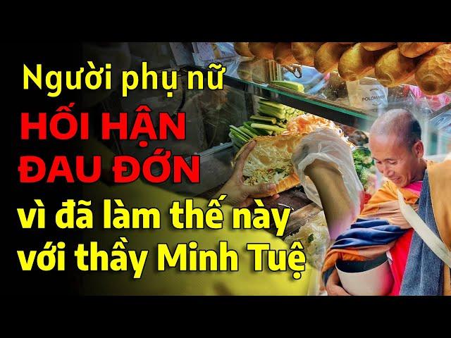 Mới nhất: Người phụ nữ HỐI HẬN, ĐAU ĐỚN kể lại chuyện đã trót làm với thầy Minh Tuệ