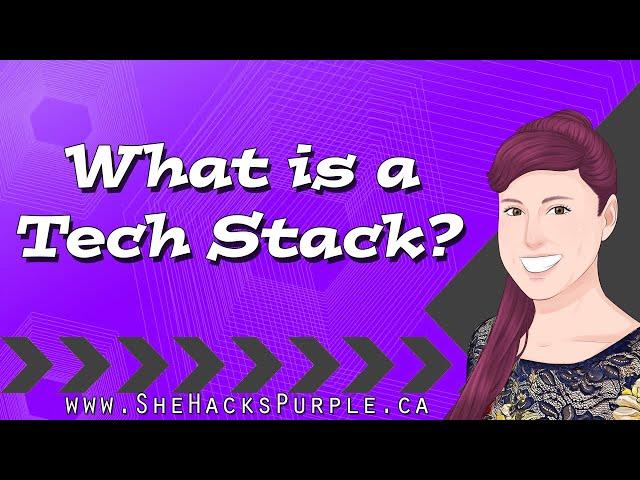 What is a Tech Stack? - #SheHacksPurple