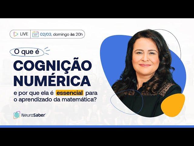 O que é cognição numérica e por que ela é essencial para o aprendizado da matemática?