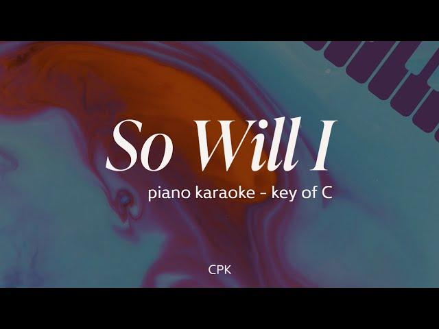 So Will I (100 Billion X) - Hillsong Worship | Piano Karaoke [Lower Key of C]