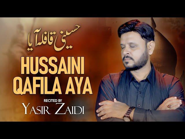 Hussaini Qafila Aya | Noha 2024 | Yasir Zaidi | One Ten Production