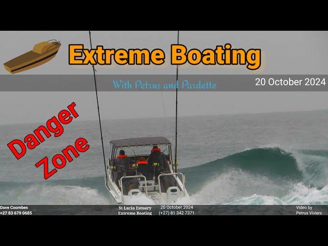 Extreme Boating - 20 October 2024 - Danger Zone Boating South Africa