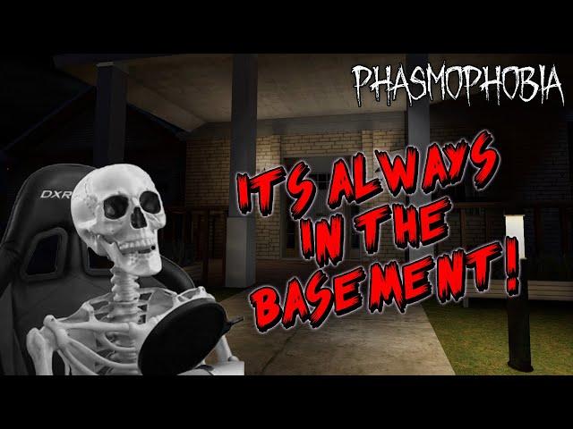 It's Always in the Basement | Phasmophobia