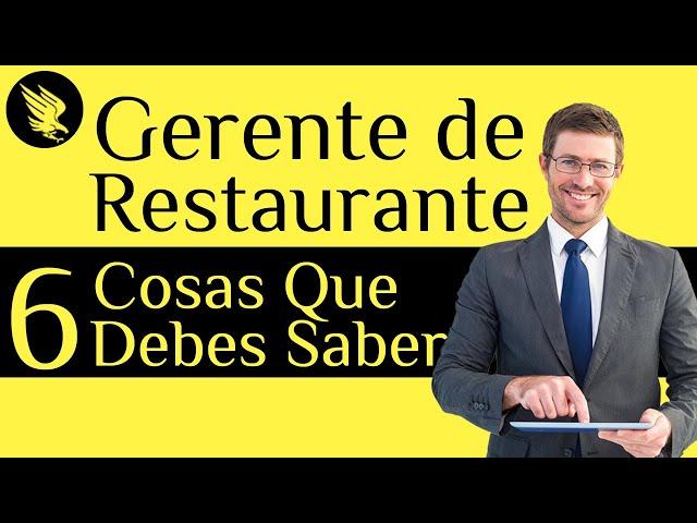 Gerente de Restaurante: 6 Cosas que Debes Saber