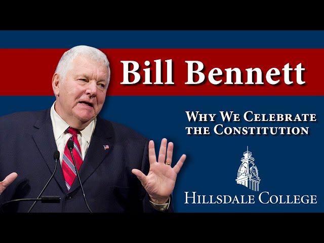 Why We Celebrate the Constitution - Bill Bennett