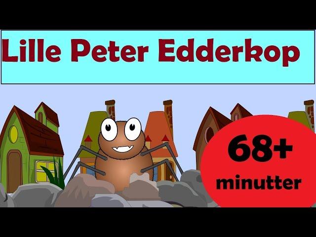 Lille Peter Edderkop og meret mere | Stor Kompilering | 68 minutter af danske børn sange
