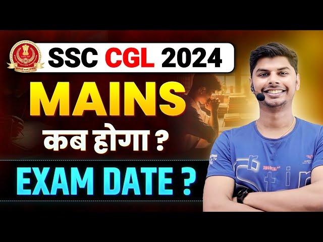 Real Exam Date ? | SSC CGL 2024 MAINS कब होगा ? | KanpurWala Vikrant