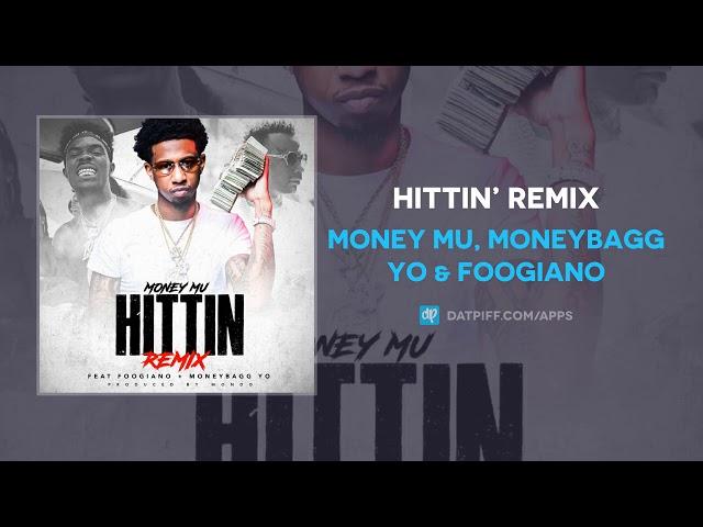 Money Mu, MoneyBagg Yo & Foogiano - Hittin’ Remix (AUDIO)