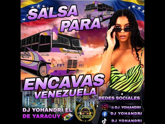 Salsa Para Encavas  Venezolanas  al estilo de @Dj_Yohandri_El_De_Yaracuy 