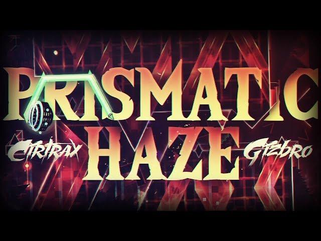 Prismatic Haze (Extreme Demon) by Cirtrax and Gizbro | On Stream