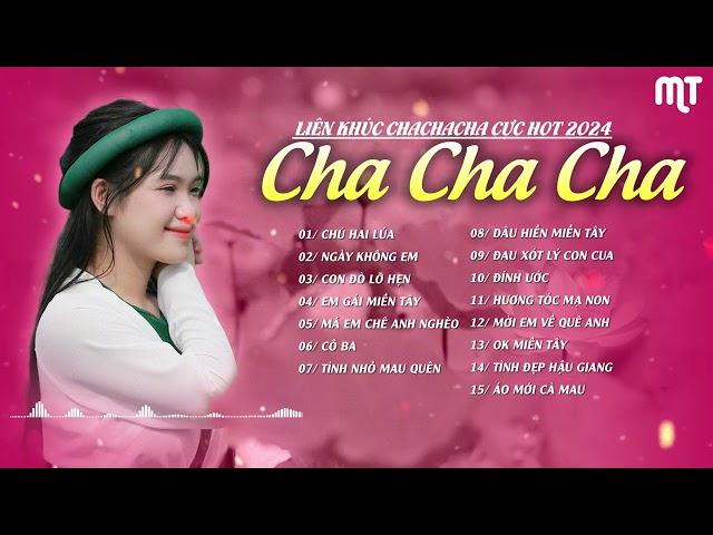 Liên Khúc Cha Cha Cha Cực Hay 2024 | CHÚ HAI LÚA - EM GÁI MIỀN TÂY | Rumba ChaChaCha Cực Hay