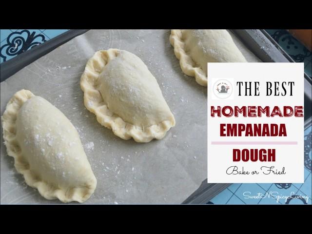 SweetNSpicyLiving Recipe (EP # 24) - Homemade Empanada Dough