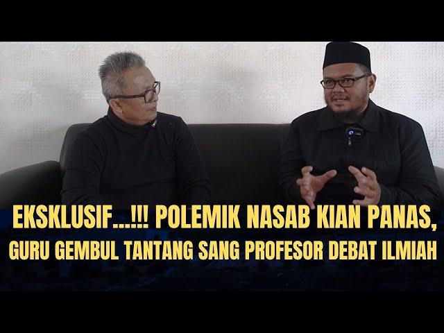 Eksklusif...‼️ Kian Panas, Guru Gembul Tantang Sang Profesor Debat Ilmiah Nasab Ba'alwi