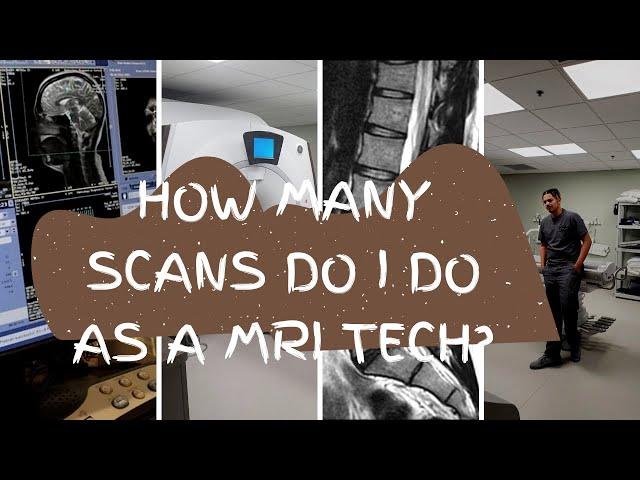 Is being a MRI Technologist hard? How many patients do I scan a year?