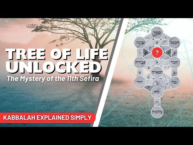 Tree of Life: Unlocked - The Mystery of the 11th Sefira