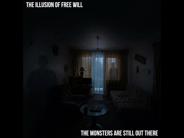 The Illusion Of Free Will - The Monsters Are Still Out There [Ambient Guitar || Post-Rock]