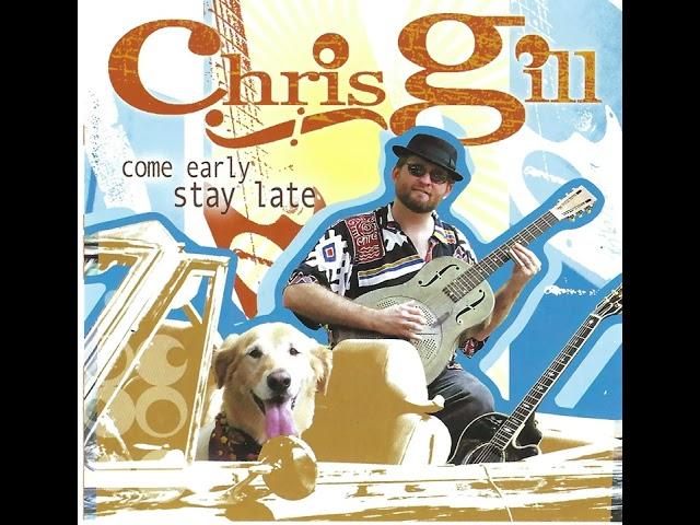Come Early, Stay Late | Chris Gill - Mississippi Bluesman