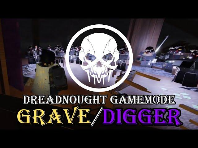 Roblox Grave/Digger - Dreadnought Gamemode (Juggernaut Gamemode/Command)