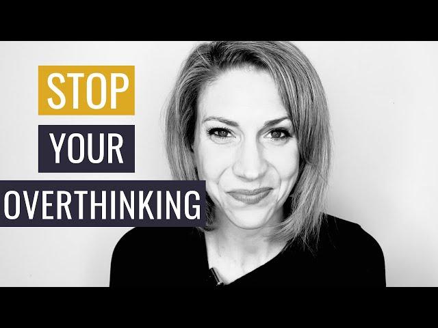 How to Stop Overthinking Everything // Julia Kristina