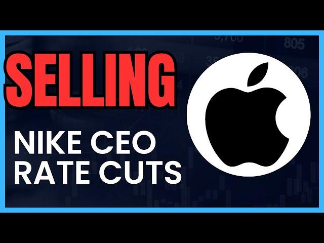 Why I Just Sold My Apple Stock: NKE CEO Leaves, FED Rate Cuts, and More!