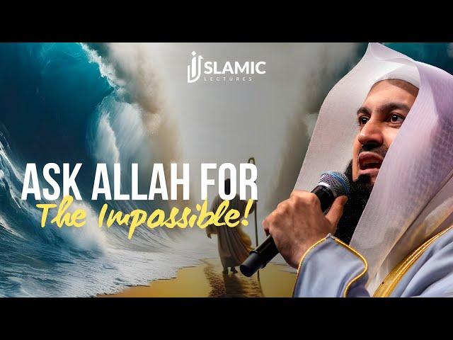 Unlocking The Power of Prayer: Asking ALLAH For The Impossible - Mufti Menk | Islamic Lectures