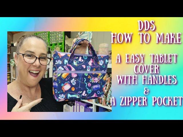 DDs How to Make Easy Tablet/iPad Cover with Handles and a Zipper Pocket