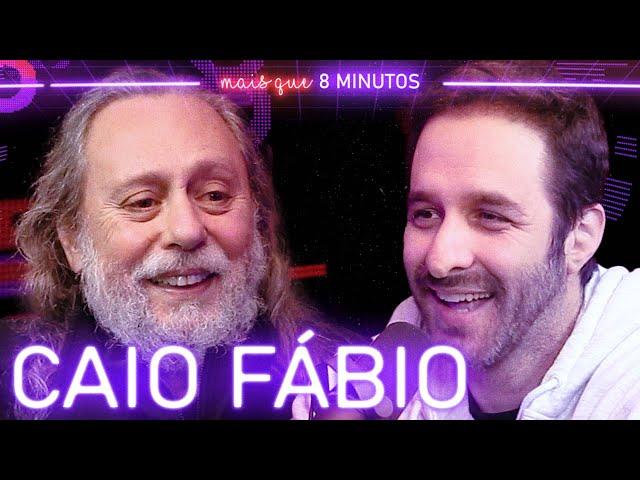 CAIO FÁBIO - Mais que 8 Minutos #134