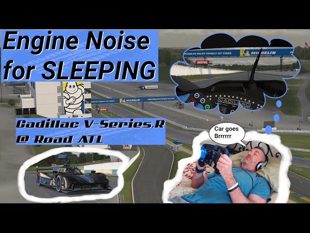 BY REQUEST! | Engine Sound | Fall asleep to sounds of #iRacing Cadillac V-Series.R @ Road Atlanta!