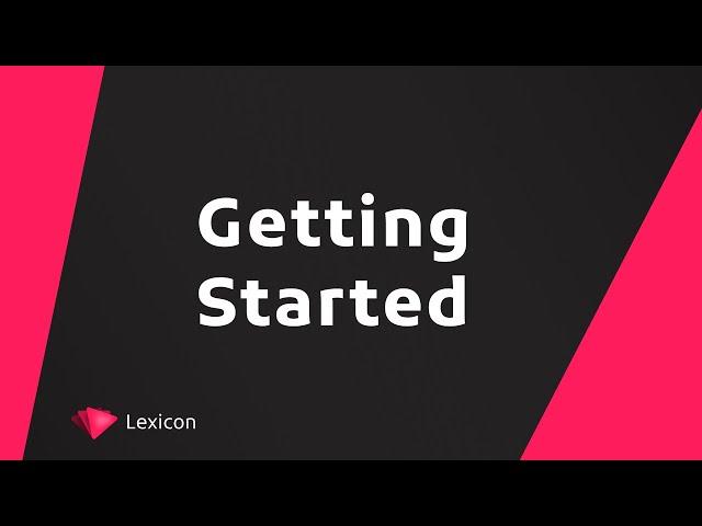 Getting started with Lexicon. Must watch for new users!