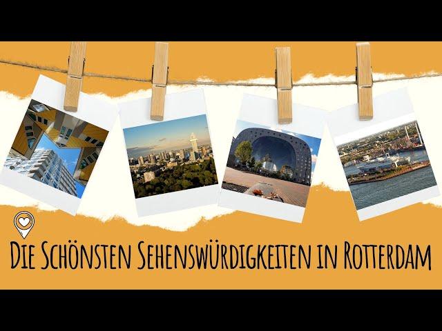 Die schönstens Sehenswürdigkeiten in Rotterdam | ROTTERDAM entdecken