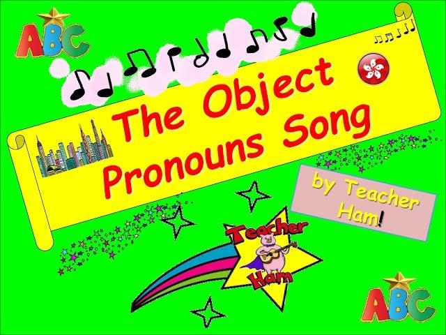 The Object Pronouns Song by Teacher Ham!