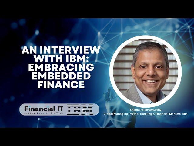 Financial IT Interview with IBM at Sibos 2023 in Toronto – Embracing Embedded Finance