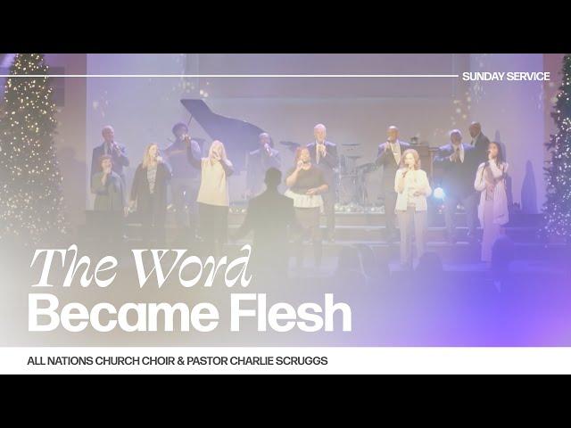 Sunday Service | The Word Became Flesh | 12.29.2024