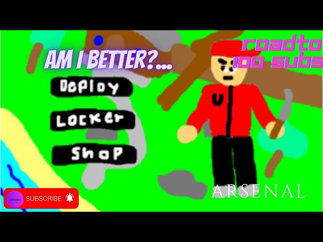 Am I Any Better At?......... (Roblox , Arsenal)