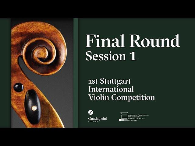 Final Round - Session 1 - 1st Stuttgart International Violin Competition