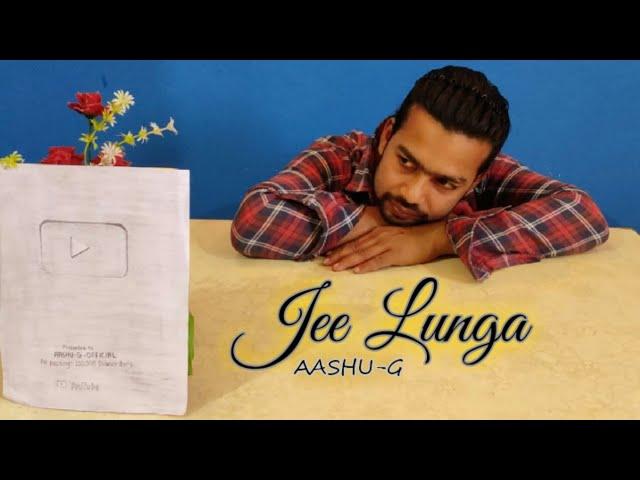 Jee Lunga | AASHU-G (Official cover Video) | Every Man Must Listen to This Song | Motivational