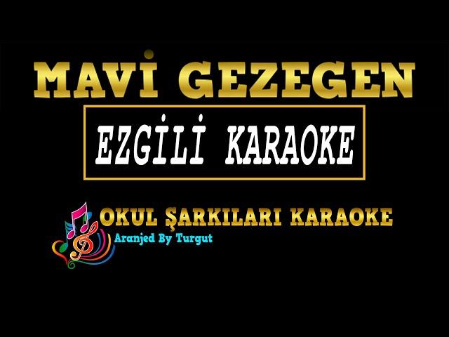 Mavi Gezegen (Aranjed By Turgut) EZGİLİ KARAOKE