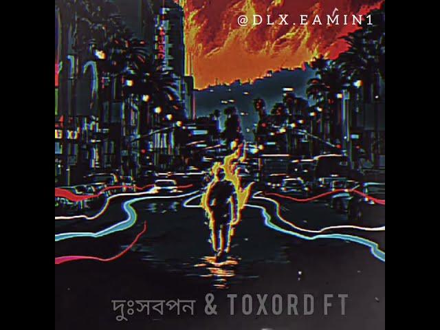 দুঃসবপন & TOXORD FT Remix bangla rap song 2023  ( EAMIN ISLAM ) #hiphop #rapsongs