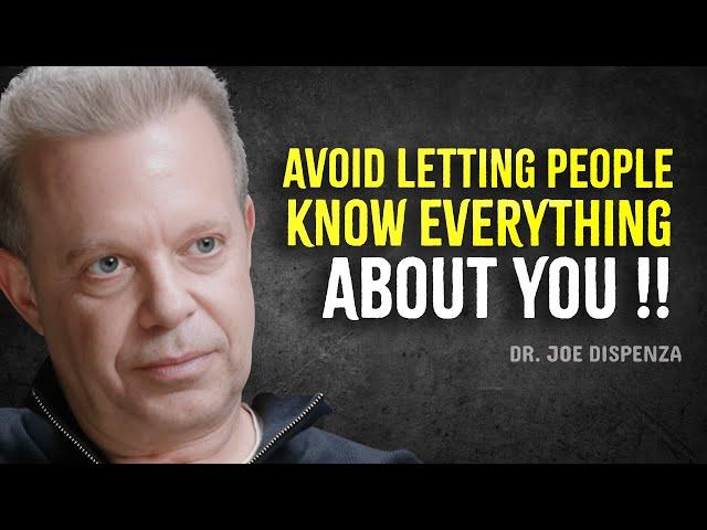 DON'T LET PEOPLE KNOW TOO MUCH ABOUT YOU - Joe Dispenza Motivation