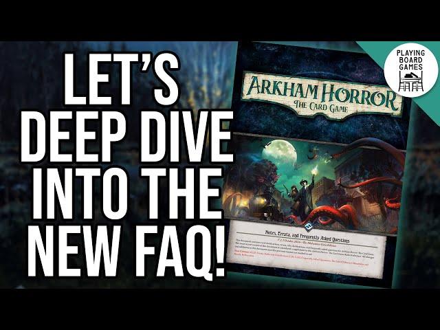 Diving into the latest FAQ for ARKHAM HORROR: THE CARD GAME