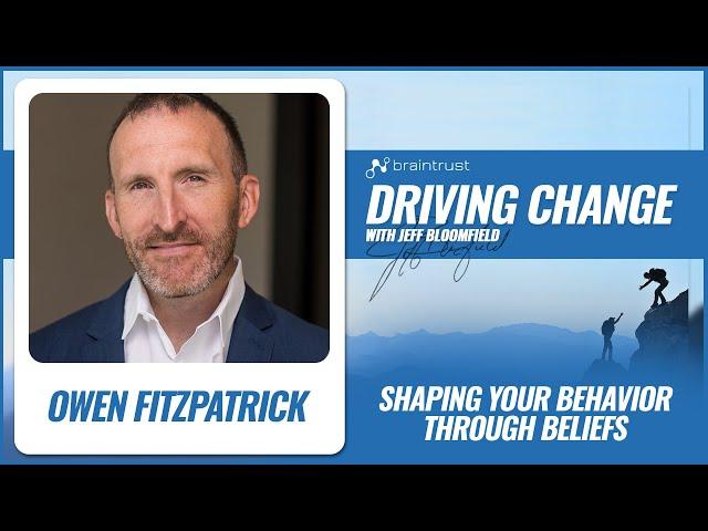 Shaping Your Behavior Through Beliefs with Owen Fitzpatrick