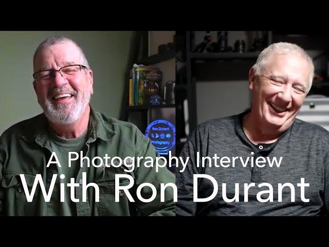 A Photography Discussion with Ron Durant