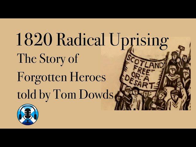 1820 Radical Uprising : A Story of Forgotten Heroes (Part 1)