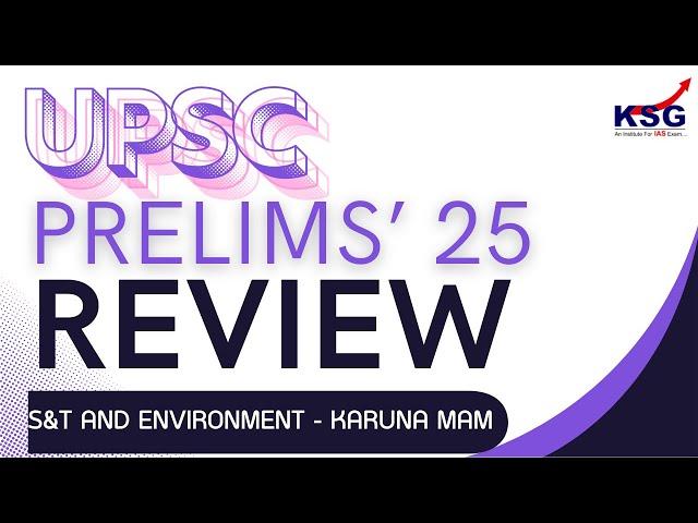 Science Tech & Environment, PT 2025 Review & Analysis with Answer Key, GS Paper 1 Set D, KSG IAS