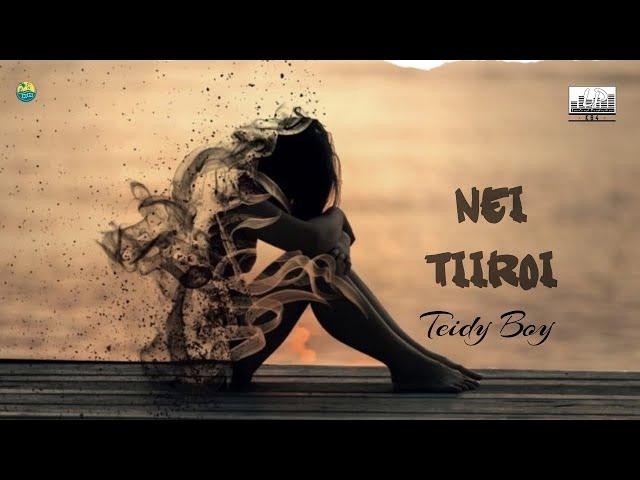 Nei Tiiroi - Teidy Boy