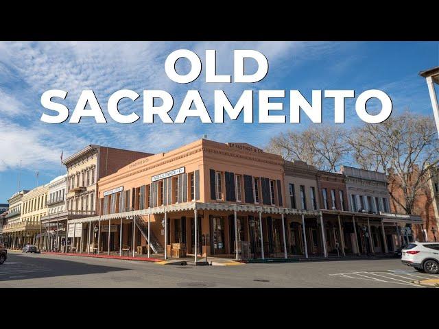 Old Sacramento: 7 Places to Explore in the Historic Area