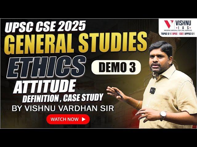 UPSC CSE 2025 : Ethics Demo 3 -Attitude Defination , Case Studies #upscethics