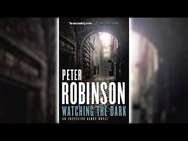 Watching the Dark by Peter Robinson [Part 1] (Inspector Banks #20) | Audiobooks Full Length