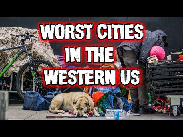 Top 10 Worst Cities in the Western United States in 2024